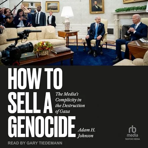How to Sell a Genocide By Adam H. Johnson